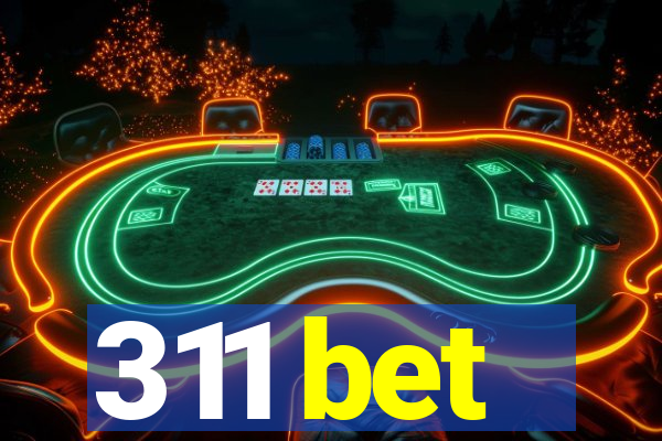 311 bet